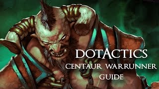 Dota 2  Centaur Warrunner Guide 681d [upl. by Dez663]