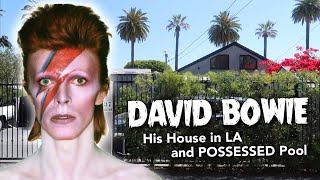 David Bowie’s House in LAand His Possessed Swimming Pool [upl. by Pardo670]