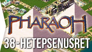 Pharaoh ► FINAL Mission 38 Hetepsenusret Kahun  1080p Widescreen  Lets Play Game [upl. by Weisman]