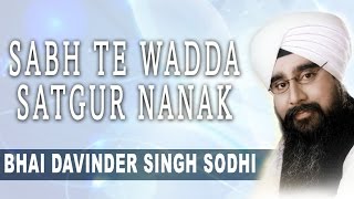 Bhai Davinder Singh Ji Sodhi  Sabh Te Wadda Satgur Nanak  Dhan Nanak Teri Waddi Kamai [upl. by Curson356]