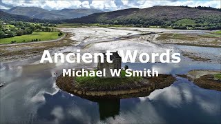 Ancient Words  Michael W Smith Lyrics [upl. by Euqinna]