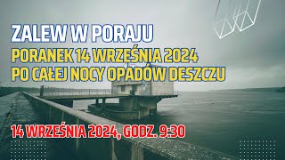 Zalew w Poraju 14 września 2024 stan na godzinę 930 poraj zalew opady [upl. by Auvil162]