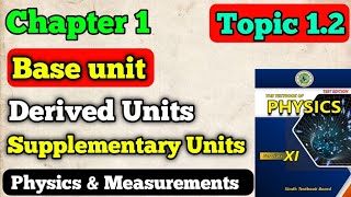 Base derived and supplementary units chapter 1 physics and Measurements class 11 new physics book [upl. by Notanhoj231]