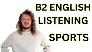 B2 ENGLISH LISTENING PRACTICE  SPORTS [upl. by Inavoig447]