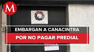 Embargan edificio de Canacintra por adeudo de más de 12 millones de pesos [upl. by Montague699]