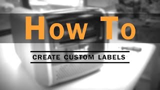 Howto Create Custom Labels [upl. by Issirk]