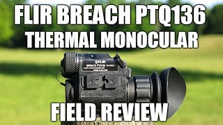 FLIR Breach PTQ136 Thermal Monocular Field Review [upl. by Donelle868]