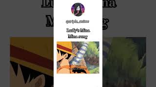 Luffys Mina Mina song onepiece anime luffy [upl. by Asirem]