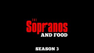 The Sopranos and Food Season 3 [upl. by Wilbur411]