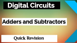 Adders and Subtractors Quick Revision  Digital Circuits EasyElectronics975 [upl. by Caesar]