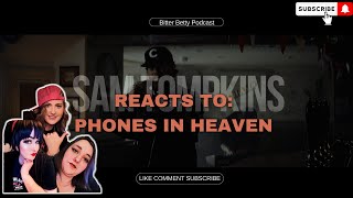 Bitter Betty Podcast  Reacts to SamTompkinsUK  Phones in Heaven [upl. by Ydnac419]