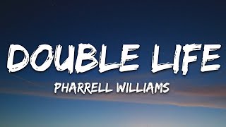 Pharrell Williams  Double Life Lyrics [upl. by Griffis]