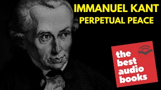 Perpetual Peace A Philosophic Essay Philosophy by Immanuel Kant Philosophy Audiobook [upl. by Eiralc821]