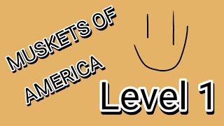 Playing Muskets Of America Level 1 [upl. by Rehpotsrik444]