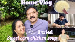 Home Vlog I tried Sweet corn chicken soup after a long time  Sindhu Krishna [upl. by Blount]