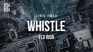 Flo Rida  Whistle  Lyrics [upl. by Erdnassac384]