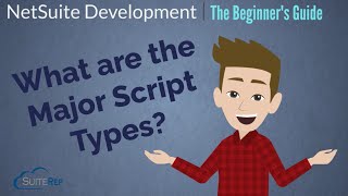 What are the Major SuiteScript Types  The Beginners Guide to NetSuite Development Lesson 1 [upl. by Patricio518]