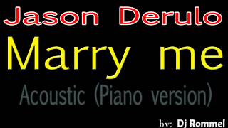 Jason Derulo  Marry me acoustic Piano version [upl. by Shana]