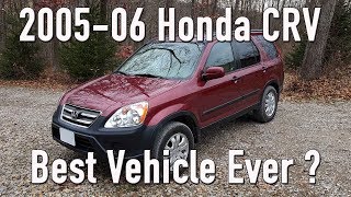 2005  2006 Honda CRV  The Cheapest Safest Most Reliable amp Capable Vehicle You Can Buy [upl. by Nunciata]