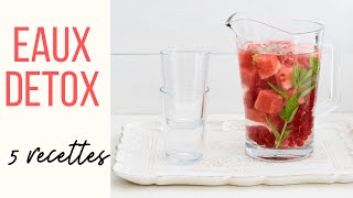 DETOX WATER  EAUX DETOX 5 Recettes au TOP [upl. by Nya768]