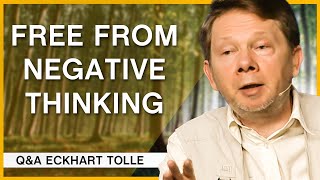 The Key to Breaking Free From Negative Thoughts  QampA Eckhart Tolle [upl. by Shulock]