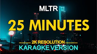 25 Minutes Karaoke  MLTR [upl. by Steinberg289]