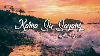 near  karna su sayang ft Dian Sorowea  official lyric video [upl. by Kliment]