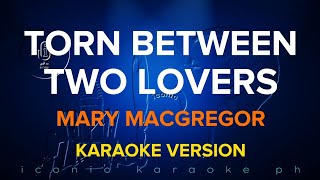 TORN BETWEEN TWO LOVERS Mary MacGregor  Karaoke Version  songs lyrics cover videoke english love [upl. by Monteith792]