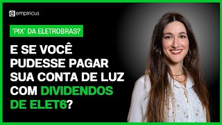 ELETROBRAS ELET6 CONTA DE LUZ MAIS CARA PODE AUMENTAR DIVIDENDOS VEJA SE É HORA DE INVESTIR [upl. by Kaenel310]