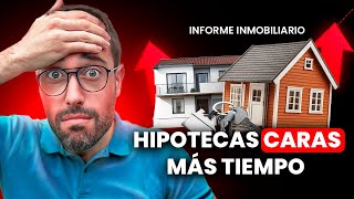 💥INFORME INMOBILIARIO Los precios no paran de subir y las hipotecas no caen [upl. by Ardnos]