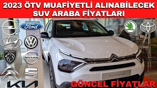 2023 ÖTV MUAFİYETLİ ENGELLİ RAPORLU SUV ARABA FİYATLARI  HANGİ ARAÇLAR ÖTV MUAFİYETİYLE SATIŞTA [upl. by Purdy]