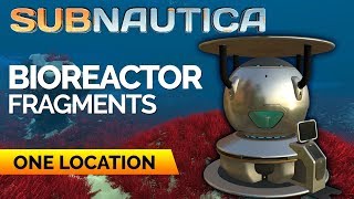 Bioreactor Fragments Location 2018  SUBNAUTICA [upl. by Nnaycart]