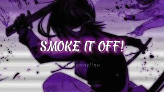 Lumi Athena  SMOKE IT OFF Slowed  reverb to perfection  TikTok version [upl. by Dnomso]