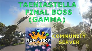 ARK TaeniaStella Boss GAMMA  Monarky S4 Community Server [upl. by Peer436]