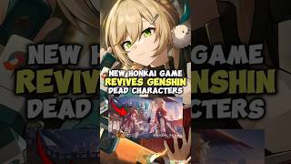 New Honkai Game Revives Genshins Dead Characters [upl. by Marmion831]