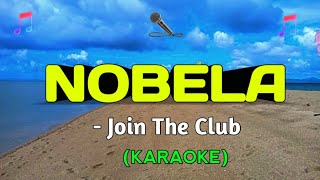 NOBELA  Join The Club KARAOKE [upl. by Nwadrebma]