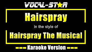 Hairspray Karaoke  Hairspray The Musical Karaoke Version [upl. by Ayekin212]