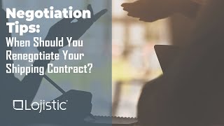 Negotiation Tips When Should You Renegotiate Your Shipping Contract [upl. by Gweneth562]