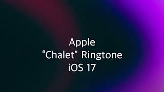 Apple “Chalet” Ringtone iOS 17 [upl. by Gasser]