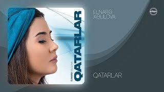 Elnarə Xəlilova — Qatarlar Rəsmi Audio [upl. by Eilra]