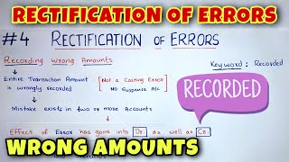 4 Rectification of Errors  Wrong Amount  By Saheb Academy [upl. by Urd429]