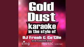 Gold Dust In the Style of DJ Fresh amp Cecile Karaoke Version [upl. by Eeliah]