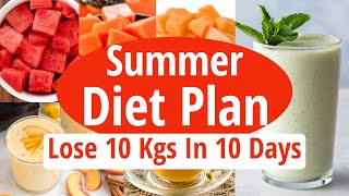 Extreme Summer Weight Loss Diet Plan  How To Lose Weight Fast 10 Kgs In 10 Days Full Day Diet Plan [upl. by Eilata703]