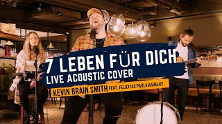 Sieben Leben Für Dich  Maite Kelly Kevin Brain Smith feat Felicitas Paula Kadelke Cover [upl. by Annodahs]