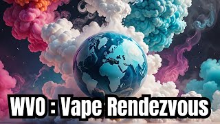 World Vape Organizations Vape Rendezvous  episode 21 [upl. by Pfister]