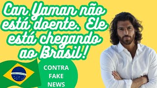 Can Yaman Está Muito Bem E sim ele está vindo para o Brasil [upl. by Yrreb]