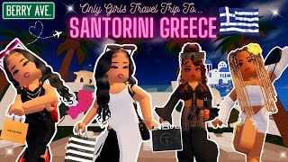 SANTORINI GREECE ALLGIRLS TRAVEL VLOG ✈️🥰 BERRY AVENUE RP ✨SHOPPING VACATION VIBES✨ [upl. by Isyak444]