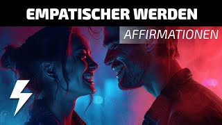 Empatischer werden  500 Affirmationen für mehr Verständnis und Vertrauen [upl. by Adrienne]