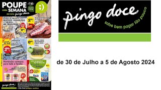 Folheto Pingo Doce PT de 30 de Julho a 5 de Agosto 2024 [upl. by Suoirad]