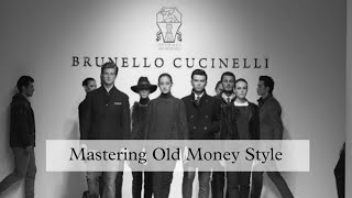 Brunello Cucinelli Mastering Old Money Style [upl. by Betthel]